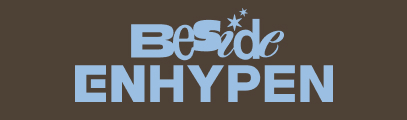 BESIDE:ENHYPEN OFFICIAL MERCHANDISE 予約販売決定！